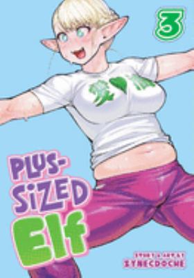 Plus-Sized Elf, 3: Plus-Sized Elf Vol. 3 (Paperback)