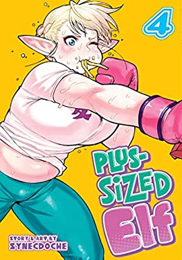 Plus-Sized Elf, 4: Plus-Sized Elf Vol. 4 (Paperback)