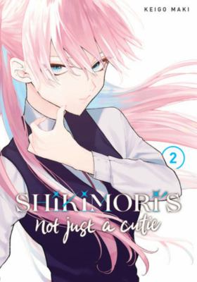 Shikimori's Not Just a Cutie 2 - by Keigo Maki (Paperback)